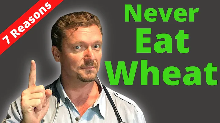 7 Reasons to NEVER Eat Wheat Again (Not Just Glute...