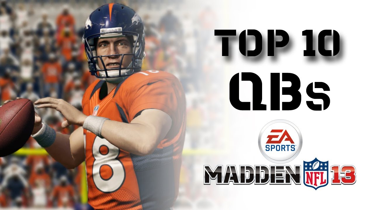 The Top 10 Overall QB's in Madden NFL 13 revealed by Ratings