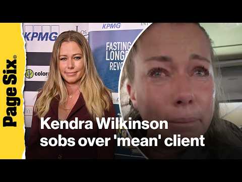 Kendra Wilkinson sobs over 'mean' client after real estate career setback