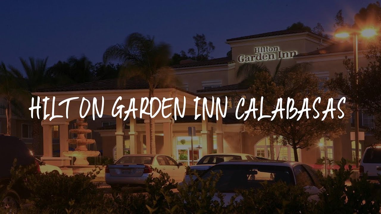 Hilton Garden Inn Calabasas Review Calabasas , United States of