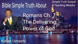 Download Lagu Romans Ch. 7 The Delivering Power of God with Kyrian Uzoeshi Download Lagu Romans Ch. 7 The Delivering Power of God with Kyrian Uzoeshi