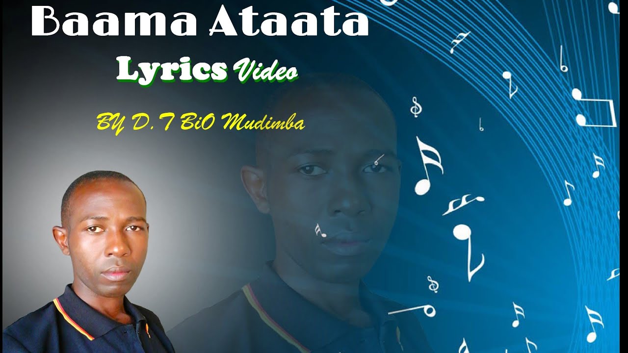 Baama Ataata Lyrics Video Official By DT BiO Mudimba