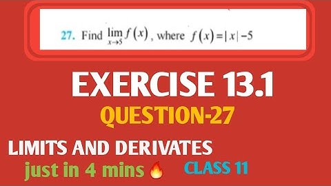 LIMITS AND DERIVATES CHAPTER 13  EX-13.1 , Q-27,NCERT CLASS 11 MATHS