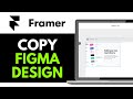 How to Copy Design from Figma to Framer 2025 (EASY)
