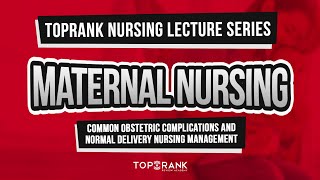 TopRank Nursing Lecture Series: Maternal Nursing