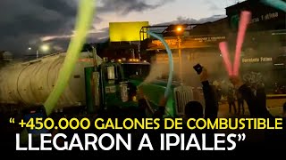 MÁS DE 450.000 GALONES DE COMBUSTIBLE LLEGARON A IPIALES