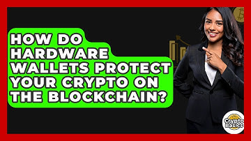 How Do Hardware Wallets Protect Your Crypto On The Blockchain? - CryptoBasics360.com
