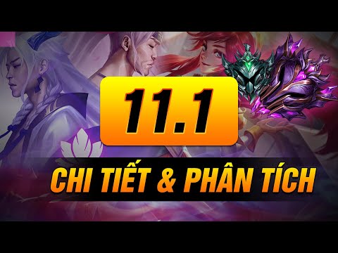 CẬP NHẬT & PHÂN TÍCH PHIÊN BẢN 11.1 LMHT | CHÀO MỪNG MÙA GIẢI MỚI!