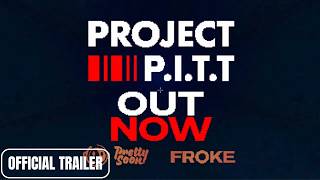 Project P.I.T.T ~ Official Launch Trailer