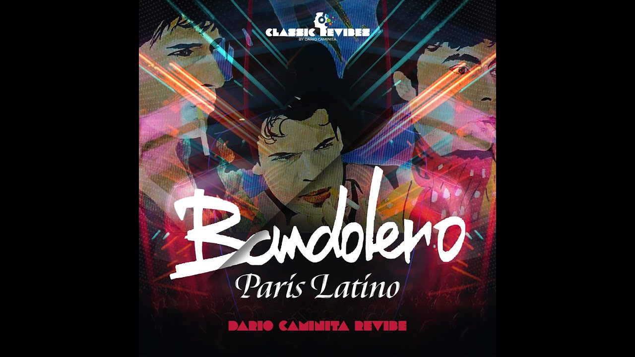 Bandolero - Paris Latino (Dario Caminita Revibe) 5'02