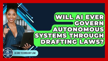 Will AI Ever Govern Autonomous Systems Through Drafting Laws? - AI and Technology Law