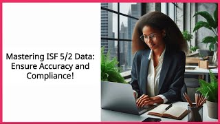 Mastering ISF 5/2 Data: Ensure Accuracy and Compliance!