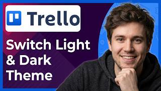 How to Switch Between Light and Dark Theme in Trello (Step-By-Step) [2026 guide]