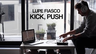 Lupe Fiasco - Kick, Push