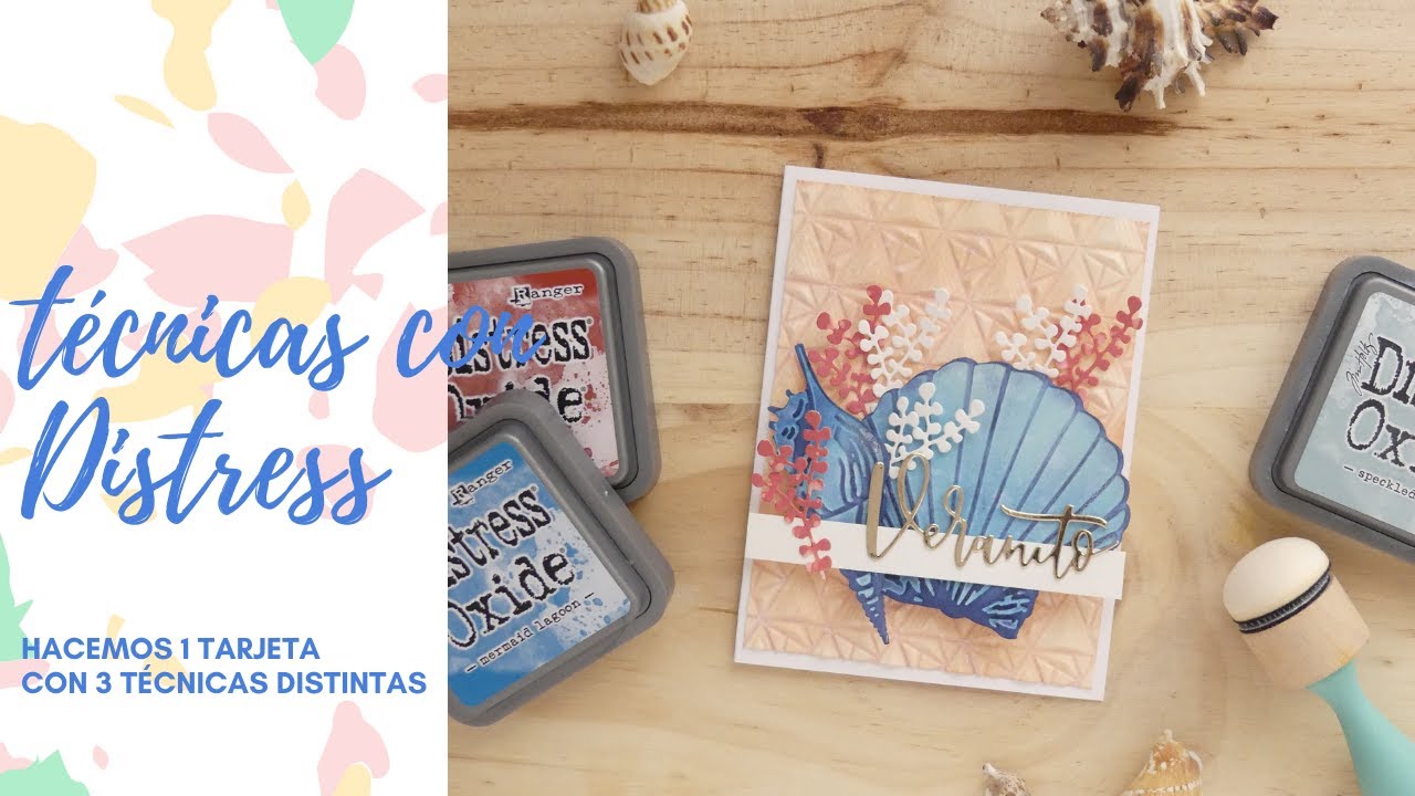 TÉCNICAS CON TINTAS DISTRESS OXIDE PARTE 2 - CÓMO HACER UNA TARJETA VERANIEGA