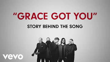 MercyMe - Grace Got You (Story Behind The Song)