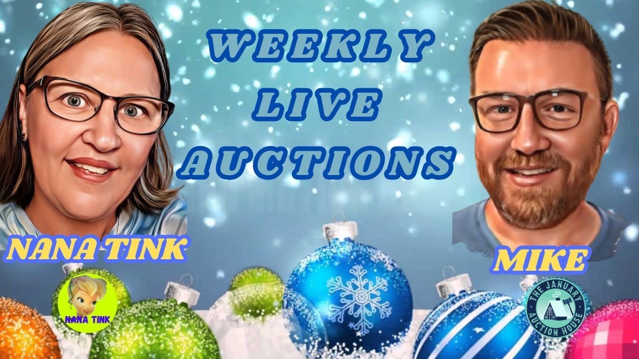 LIVE AUCTION WITH NANA TINK AND MIKE THE JANUARY AUCTION HOUSE 12/23/25