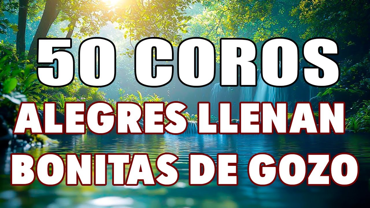 Coros De Fuego Del Espíritu Santo - Coros Viejitos Pero Bonitos - Coros Tradicionales Pentecostales