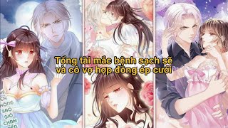 [ Tập 1 ] Tổng Tài Mắc Bệnh Sạch Sẽ Và Cô Vợ Hợp Đồng Ép Cưới - Truyện Hay - Thiểm hôn kiều thê  screenshot 2