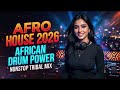 Afro House 2026 🚀 African Drum Power | Ultimate Tribal Dance Mix (Nonstop)