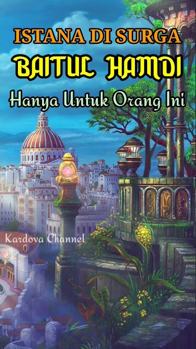 Istana Surga Baitul Hamdi #shorts #viral #kisahislami #shortvideo