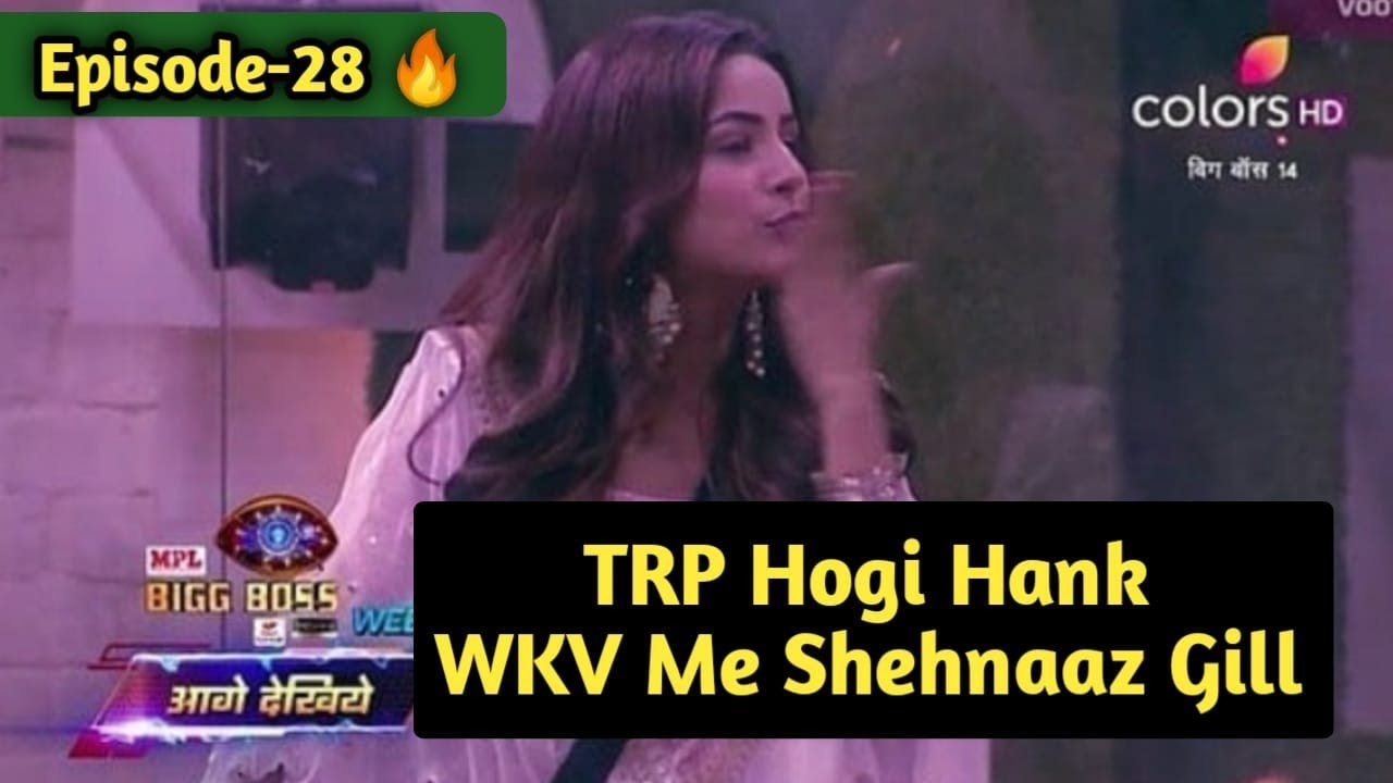 Episode-28 Today BB14 Review ! Shehnaaz Gill Come In House