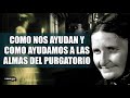 😲COMO NOS PUEDEN AYUDAR LAS ALMAS DEL PURGATORIO (Maria Simma y las animas del purgatorio)