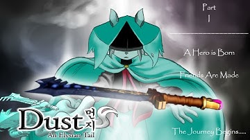 The Journey Begins... || Dust: An Elysian Tail [PART 1]