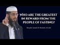 Who is greater in reward from the fasting people  shaykh suhail almabruk