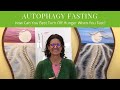AUTOPHAGY FASTING...How Can You Best Turn Off Hunger When You Fast?