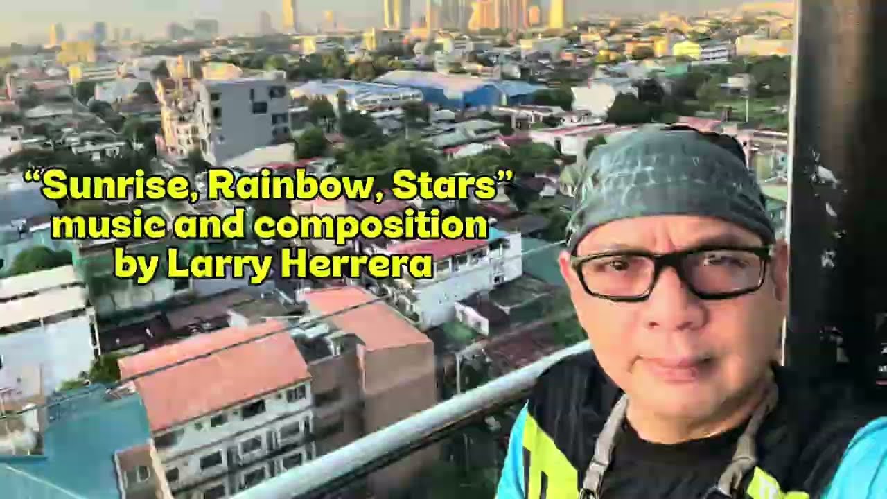 Sunrise, Rainbow, Stars - music and composition by Larry Herrera