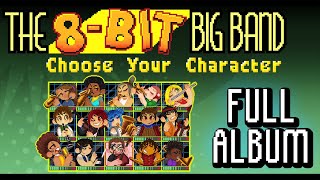 The 8-Bit Big Band - &quot;Choose Your Character!&quot; (2019) FULL ALBUM 2 VIDEO