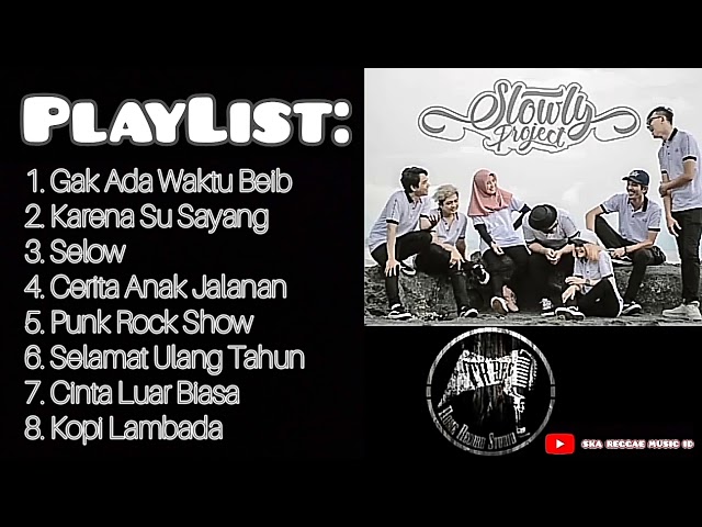 SLOWLY PROJECT FULL ALBUM (COVER SPECIAL) SKA INDONESIA class=