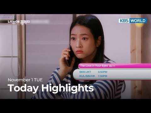 (Today Highlights) November 1 TUE : The Love in Your <strong>Eyes</strong> and <strong>more</strong> | KBS WORLD TV