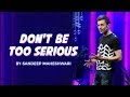 Dont be too serious  by sandeep maheshwari i hindi