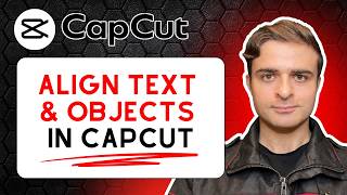 Align Text, Picture or Objects | CapCut PC Tutorial