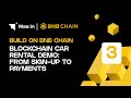 Build on BNB Chain 3 | Blockchain Car Rental Demo: From Sign-Up to Payments