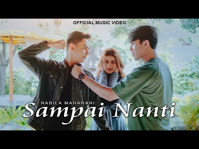 NABILA MAHARANI - SAMPAI NANTI (OFFICIAL MUSIC VIDEO) class=