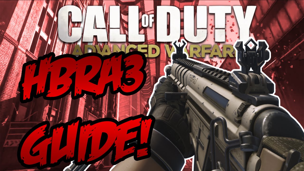 Call of Duty Advanced Warfare HBRa3 Weapon Guide! (1080p HD) YouTube