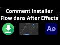 Comment installer Flow dans After Effects - guide complet