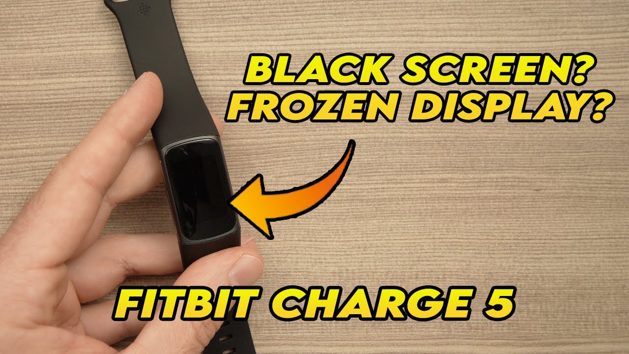 trimme brugerdefinerede Se venligst Fitbit Charge 5 : How to Fix your Black Screen or Frozen Display - YouTube