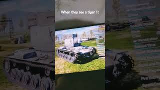 when they see a tiger 1 in war thunder mobile
