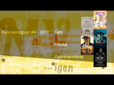 Kvartalsrapport #4, 2015 - Fem Fräcka Filmrecensioner...igen