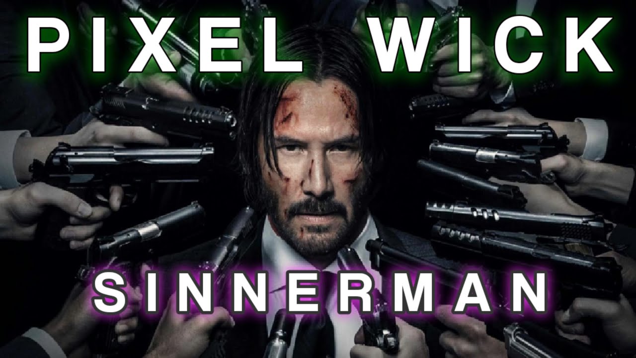 PIXEL WICK Chapter 1 Montage | SINNERMAN