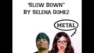 Selena gomez - slow down [metal cover colt python]