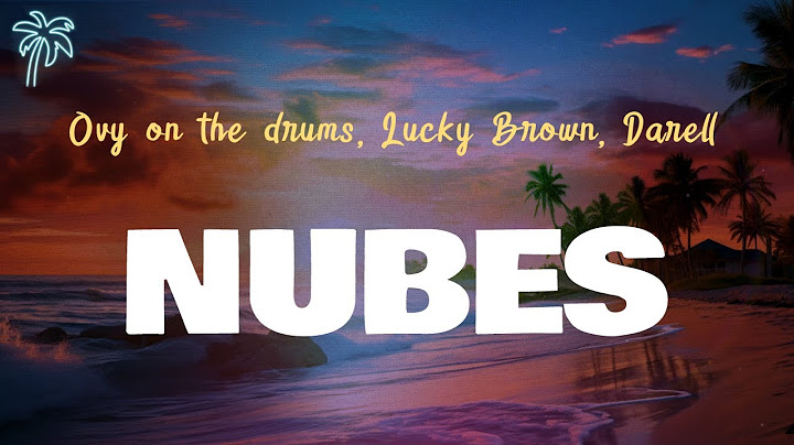 Ovy on the drums, Lucky Brown, Darell - NUBES (letra)