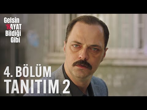 Gelsin Hayat Bildiği Gibi – 4.Bölüm 2.Tanıtım