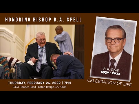 Honoring Bishop B.A. Spell | February 24, 2022 | 7PM Life Tabernacle Church