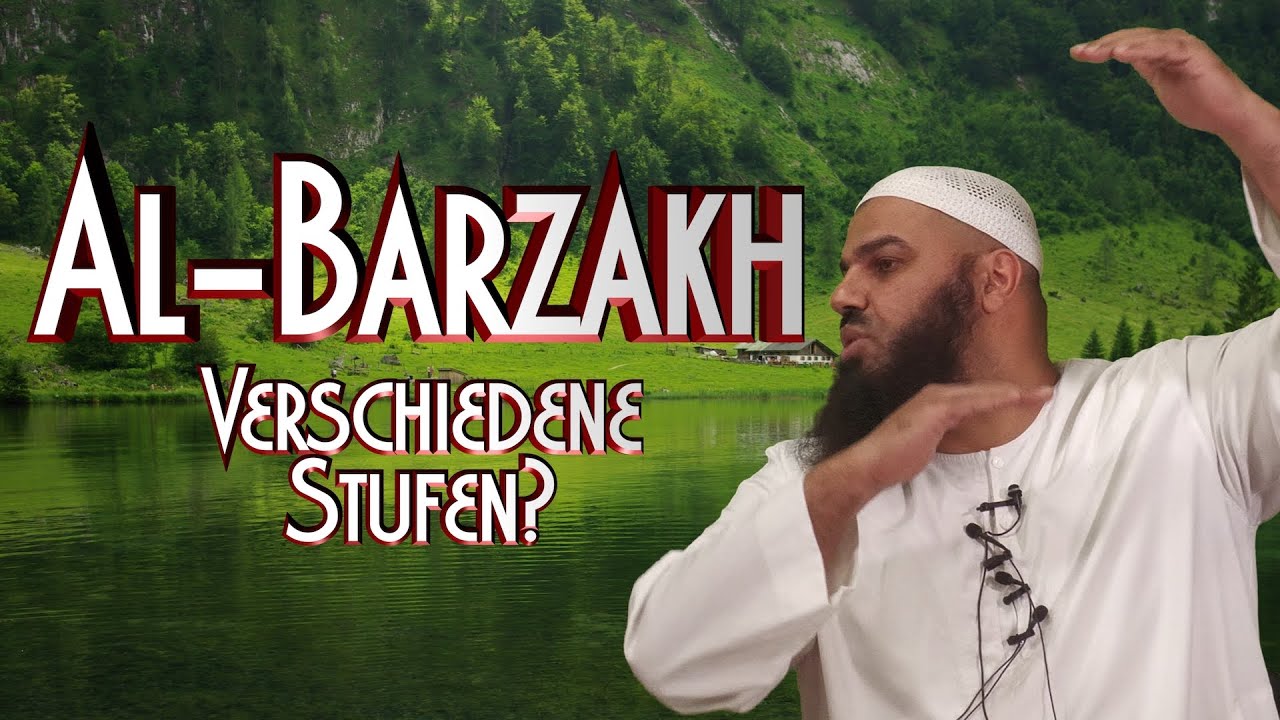 AL-BARZAKH - VERSCHIEDENE STUFEN? mit A. Abul Baraa in Braunschweig