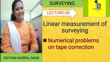 lecture-8, tape correction numerical problems of surveying